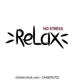 No stress, relax. Quote for motivation and inspiration. 