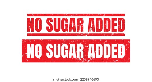 No sugar added grunge rubber stamp on white background, vector illustration