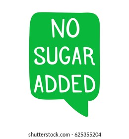 No sugar added. Hand drawn speech bubble. Vector icon illustration on white background.