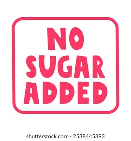 No sugar added. Square red badge. Vector design. Illustration on white background.