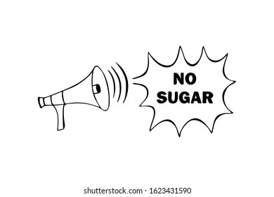 NO SUGAR - frase. loudspeaker and place for inscription. eps10 vector stock illustration. hand drawing. 