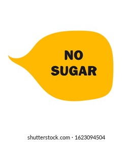 NO SUGAR - frase. word speech bubble vector stock  illustration eps10 