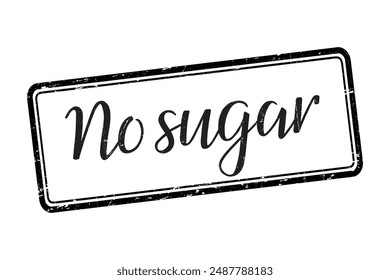 No sugar. Stamp with hand lettering. Inscription in English. Black isolated words on white background. Vector text. Black on white. Food ingredients label, nutritional information. 