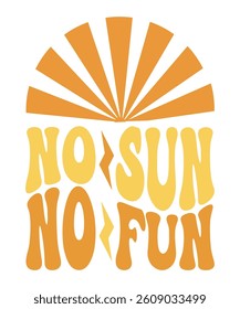 NO SUN NO FUN Groovy, Bundle, hippie, aesthetic, inspirational, motivational, trendy, retro files wavy text