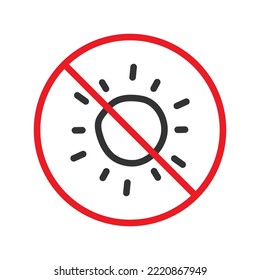 No sun icon. Forbidden sunny icon. No sun vector symbol. Prohibited  vector icon. Warning, caution, attention, restriction flat sign design. Do not pictogram