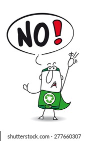 No super recycling man. The super eco warrior is disagree. he said No.