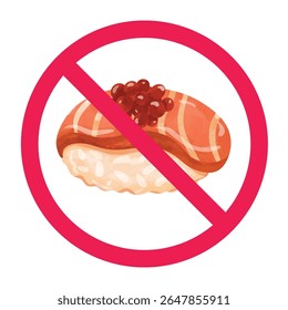No sushi sign, forbidden sushi sign, sushi with red crossed circle symbol, do not eat sushi warning, no Japanese food allowed, banned raw fish food sign