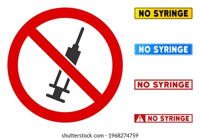 No Syringe sign with phrases in rectangle frames. Illustration style is a flat iconic symbol inside red crossed circle on a white background. Simple No Syringe vector sign, designed for rules,