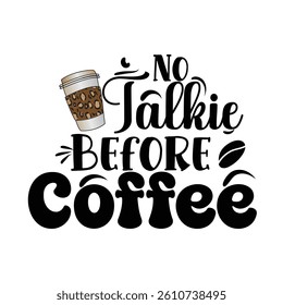 No Talkie Before Coffee Typography Design