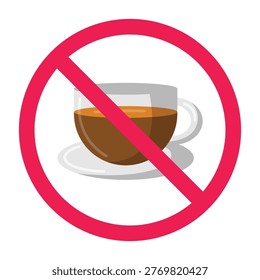 No tea sign, no coffee sign, do not drink symbol, hot drinks prohibited symbol, no drinking sign 