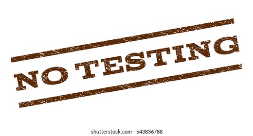 No Testing watermark stamp. Text tag between parallel lines with grunge design style. Rubber seal stamp with unclean texture. Vector brown color ink imprint on a white background.