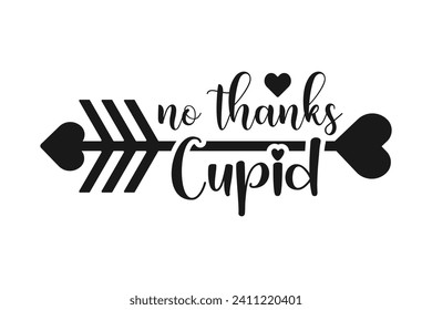 No Thanks Cupid 14 February Valentine's Day Bold Typography Clip Art Design White And Black