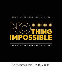 No Thing Impossible-typography-design for t-shirt. premium vector.