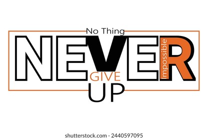 No Thing Never Give up Typography t shirt design 