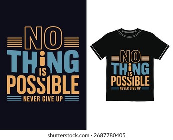 Nada é possível nunca desistir do design da camisa