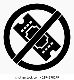 No tickets. Ticket ban. No entry tickets required. Vector icon.