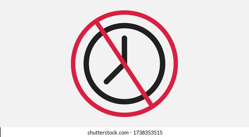 No time,  Ban or Stop signs. Prohibition forbidden symbols. Negative, No icon. Forbidden sign. Time ban icon