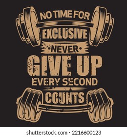 NO TIME FOR EXCLUSIVE NEVER GIVE UP EVERY SECOND COUNTS