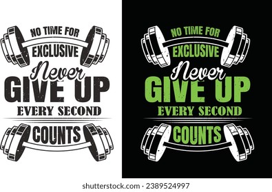 No time for exclusive never give up every second counts