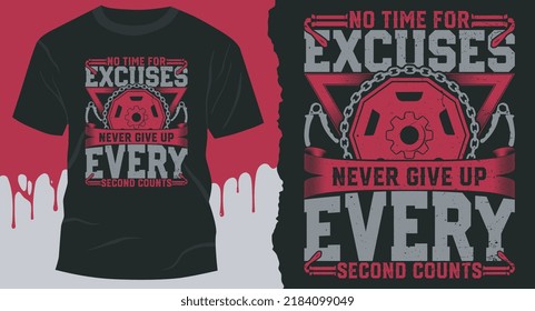 No time for excuses never give up every second counts. premium t-shirt design vector, Gym, fitness and workout quotes, motivation quotes, T-shirt resources, gym stickers design, gym mug design.  svg