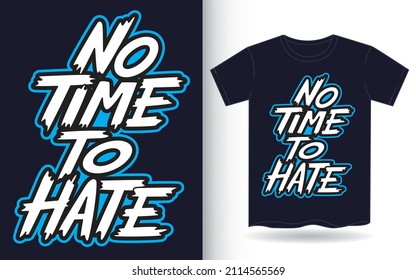No time to hate hand lettering for t shirt
