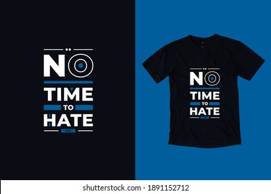 No time to hate modern geometric typography inspirational quotes t shirt design