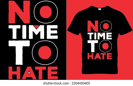 No time to hate modern typography quote t shirt design