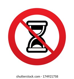 No Time. Hourglass Sign Icon. Sand Timer Symbol. Red Prohibition Sign. Stop Symbol. Vector