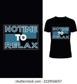 NO TIME TO RELAX THIS IS FESTADN WHITE NEW TYPOGRAPHY T-SHIRT