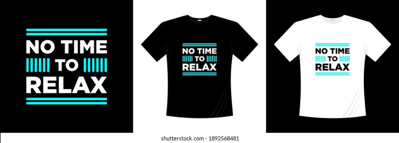 no time for relax typography t-shirt design