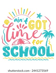 no time for school summer kids weekend , Summer school weekend holiday kindergarten kids