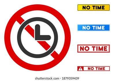 No Time sign with messages in rectangle frames. Illustration style is a flat iconic symbol inside red crossed circle on a white background. Simple No Time vector sign, designed for rules,