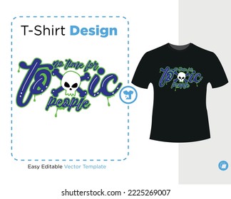 No Time For Toxic People ,Motivational quote , vector illustration, ready for print on t-shirt