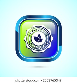 No Toxic Chemicals icon design illustration. No harmful chemical sign. Glossy Square Button Design