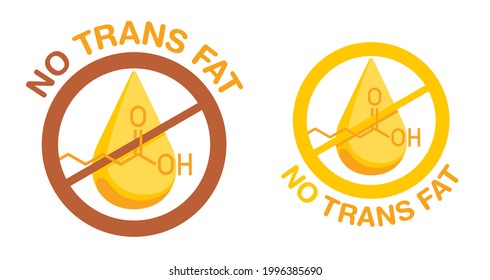 NO trans fat information sign - crossed out fatty acid drop with chemical formula. Labeling for natural organic healthy food