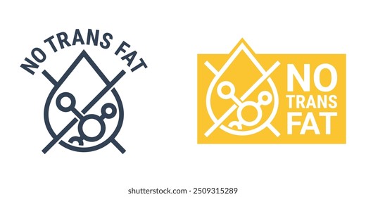 NO trans fat information sign - crossed out fatty acid drop with chemical formula. Labeling for natural organic healthy food, in bold lines
