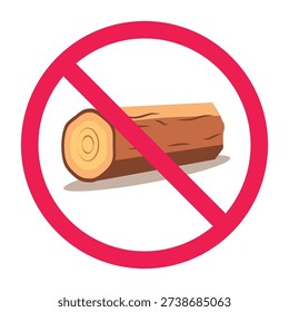 No tree cutting sign, stop illegal logging sign, forbidden sign with wood log icon, timber removal prohibited symbol, no wood collecting prohibition icon, vector illustration
