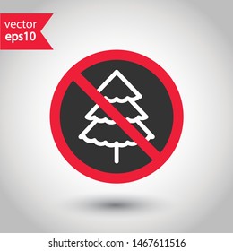 No tree icon. Forbidden tree icon. Prohibited tree vector icon. No fir-tree vector sign. Warning, caution, attention, restriction, danger flat sign design. EPS 10 symbol