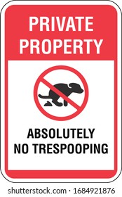 NO TRESPOOPING no dogs no pets allowed 