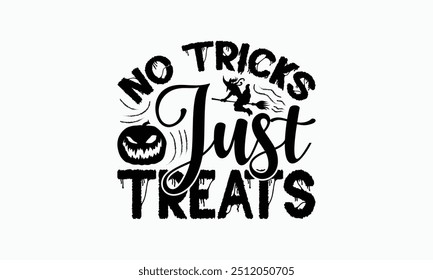 No Tricks Just Treats - Halloween T-Shirt Design, Ilustração Com Lettering Mão E Elementos De Decoração, Silhueta Cameo, Cricut, Eps, Arquivos Para Corte.