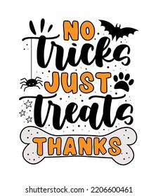 No tricks just treats, thanks - funny slogan with bone, spider, and bats. Good for Dog clothes, poster, card, label for Halloween.