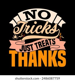 No Tricks Just Treats Thanks, Spooky Season Halloween Party Gift, Halloween Witch Pumpkin Tricks Greeting Vector Graphic Design 