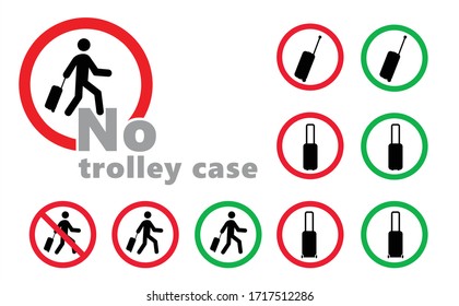 No trolley case Vector bags icon Travel suitcase, luggage for vacation, holiday Stop halt allowed cases area Do not enter bag zone No ban walking on street or airport No baggage or handbag to roll