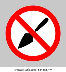 No Trowel sign illustration. Forbidden sign isolated on gray background.