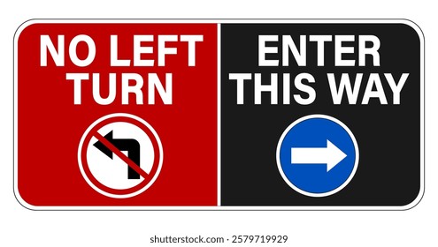 No turn left sign together with Enter this way sign. Symbols and texts. Black and red colors background.