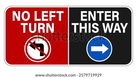 No turn left sign together with Enter this way sign. Symbols and texts. Black and red colors background.