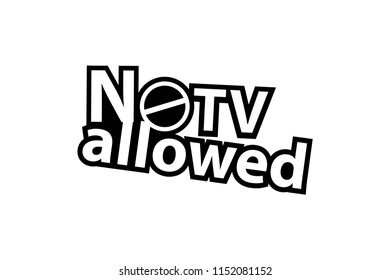 No TV allowed - Sticker - Ready for Print - Decal