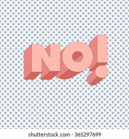  No! - Typography card with lettering. Vector illustration. Minimalistic poster