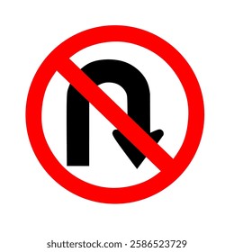 No U-turn Sign Vector. Red Circle Prohibition. Turning Back is Forbidden. Traffic Illustration. Road.