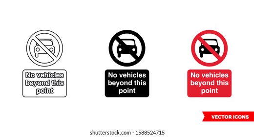 No vehicles beyond this point prohibitory sign icon of 3 types: color, black and white, outline. Isolated vector sign symbol.